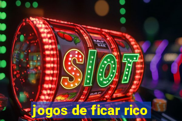 jogos de ficar rico